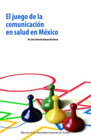 EL JUEGO DE LA COMUNICACIÓN EN SALUD EN MÉXICO