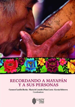 RECORDANDO A MAYAPÁN Y A SUS PERSONAS