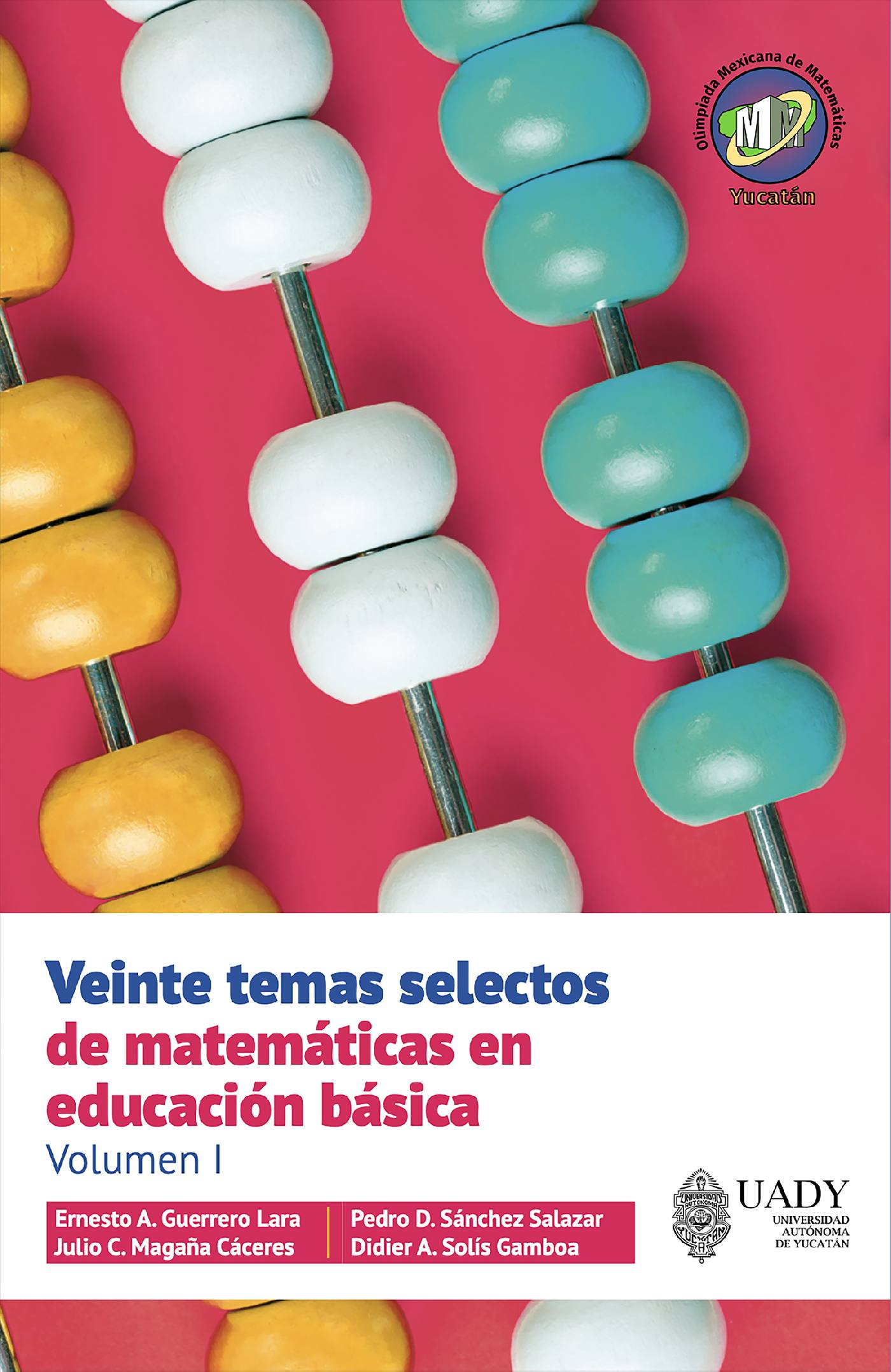 VEINTE TEMAS SELECTOS DE MATEMÁTICAS EN EDUCACIÓN BÁSICA. VOLUMEN I
