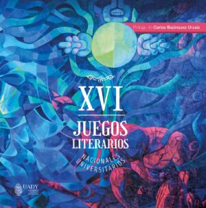 XVI JUEGOS LITERARIOS NACIONALES UNIVERSITARIOS