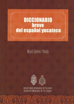 DICCIONARIO BREVE DEL ESPAÑOL YUCATECO