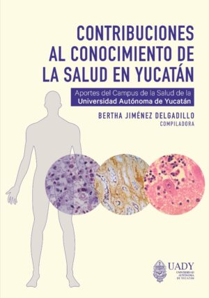 CONTRIBUCIONES AL CONOCIMIENTO DE LA SALUD EN YUCATÁN.