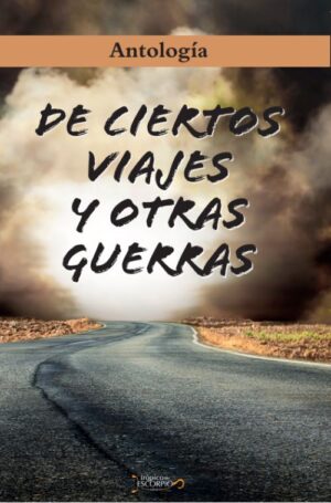 DE CIERTOS VIAJES Y OTRAS GUERRAS