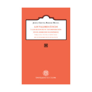 LOS VALORES ÉTICOS Y LOS RETOS DE SU INCORPORACIÓN EN EL DERECHO ECONÓMICO PARA UNA TUT