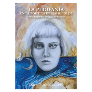 LA PIROFANÍA EN LA POÉTICA DE NAHUI OLIN