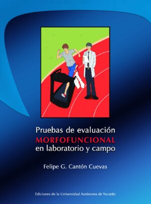 PRUEBAS DE EVALUACIÓN MORFOFUNCIONAL EN LABORATORIO Y CAMPO