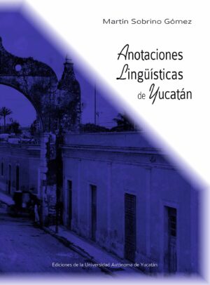 ANOTACIONES LINGÜÍSTICAS DE YUCATÁN