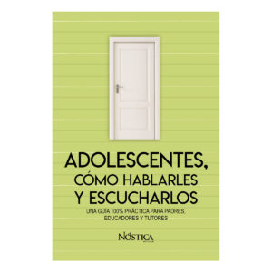 ADOLESCENTES, CÓMO HABLARLES Y ESCUCHARLOS