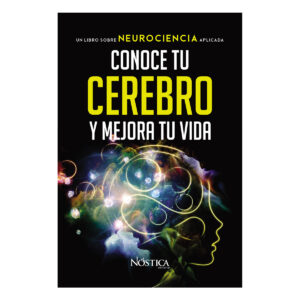 CONOCE TU CEREBRO Y MEJORA TU VIDA