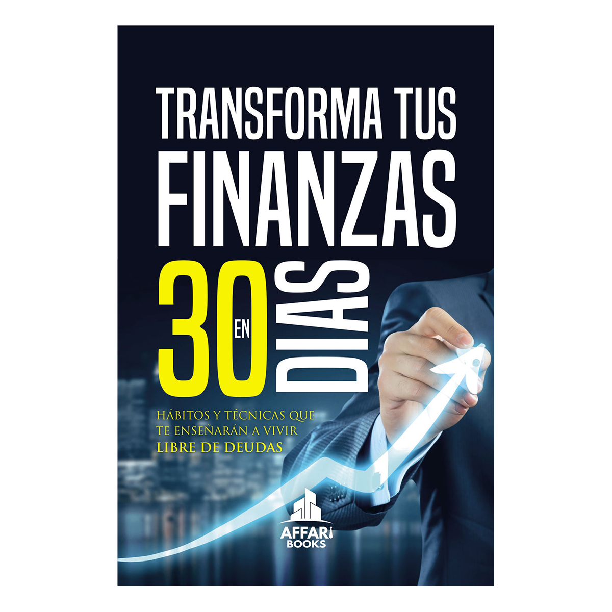 TRANSFORMA TUS FINANZAS EN 30 DÍAS