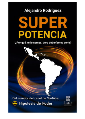SUPERPOTENCIA ¿POR QUÉ NO LO SOMOS, PERO DEBERÍAMOS SERLO?