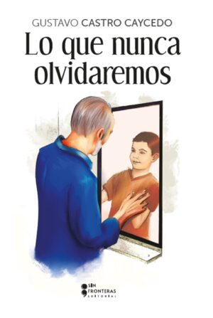 LO QUE NUNCA OLVIDAREMOS