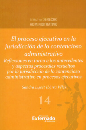 EL PROCESO EJECUTIVO EN LA JURISDICCIÓN DE LO CONTENCIOSO ADMINISTRATIVO