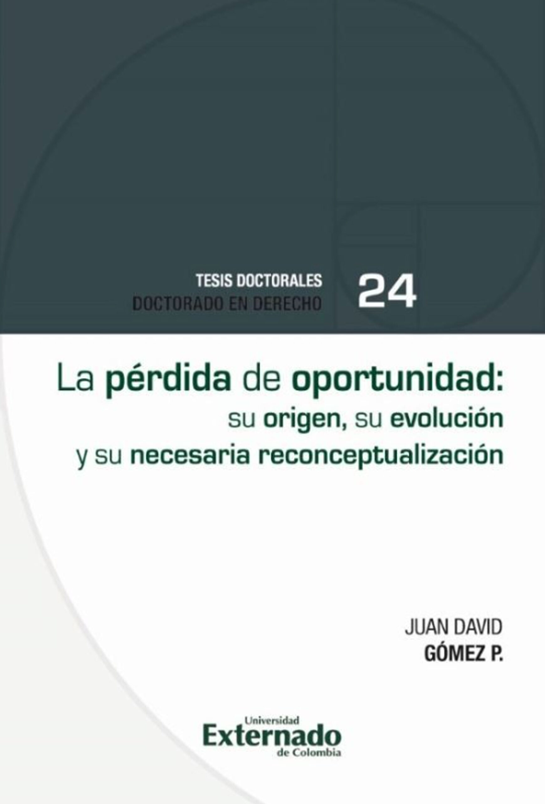LA PÉRDIDA DE OPORTUNIDAD: SU ORIGEN, SU EVOLUCIÓN Y SU NECESARIA RECONCEPTUALIZACIÓN