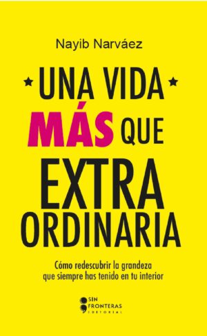 UNA VIDA MÁS QUE EXTRAORDINARIA