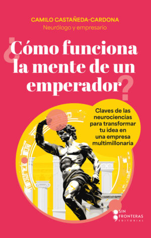 ¿CÓMO FUNCIONA LA MENTE DE UN EMPERADOR?