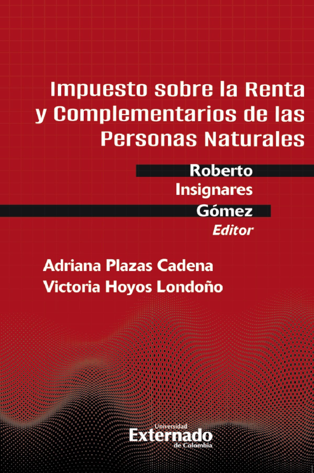 IMPUESTO SOBRE LA RENTA Y COMPLEMENTARIOS DE LAS PERSONAS NATURALES