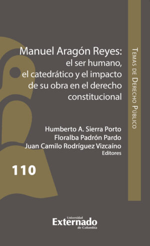 MANUEL ARAGÓN REYES: EL SER HUMANO, EL CATEDRÁTICO Y EL IMPACTO DE SU OBRA EN EL DERECHO