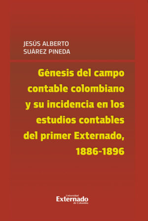 GÉNESIS DEL CAMPO CONTABLE COLOMBIANO Y SU INCIDENCIA EN LOS ESTUDIOS CONTABLES DEL PRIME