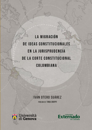 LA MIGRACIÓN DE IDEAS CONSTITUCIONALES EN LA JURISPRUDENCIA DE LA CORTE CONSTITUCIONAL CO