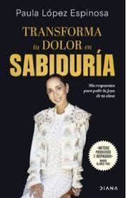 TRANSFORMA TU DOLOR EN SABIDURIA