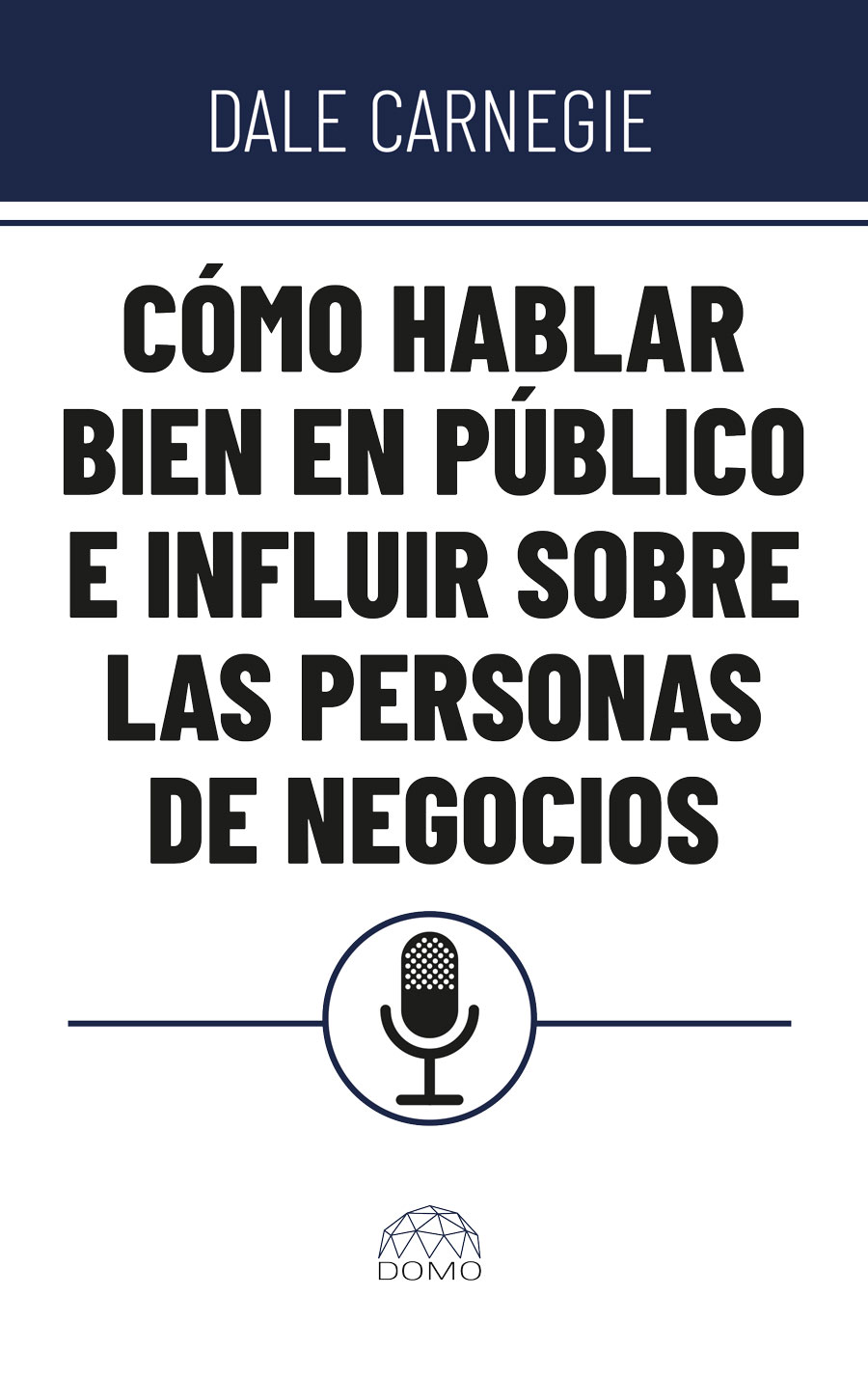 CÓMO HABLAR BIEN EN PÚBLICO E INFLUIR SOBRE PERSONAS DE NEGOCIOS