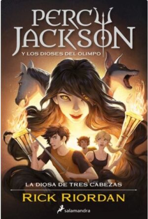 LA DIOSA DE TRES CABEZAS (PERCY JACKSON Y LOS DIOSES DEL OLIMPO 7)