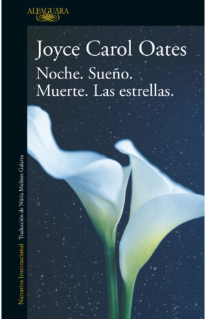 NOCHE. SUENO. MUERTE. LAS ESTRELLAS
