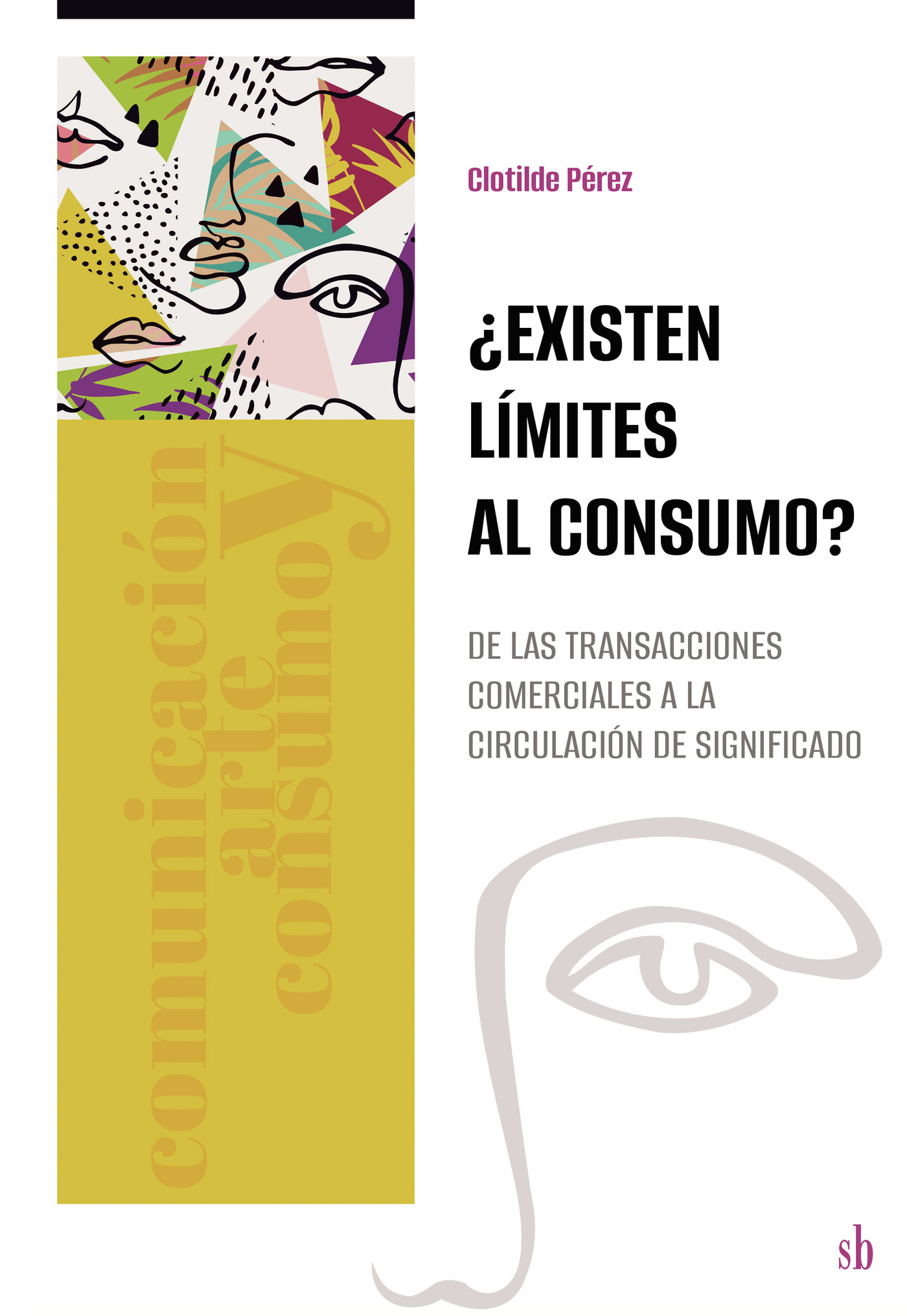 ¿EXISTEN LÍMITES AL CONSUMO?
