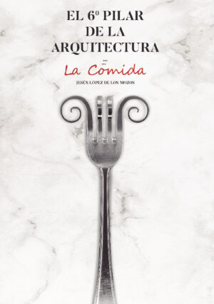 EL 6¬∫ PILAR DE LA ARQUITECTURA. LA COMIDA