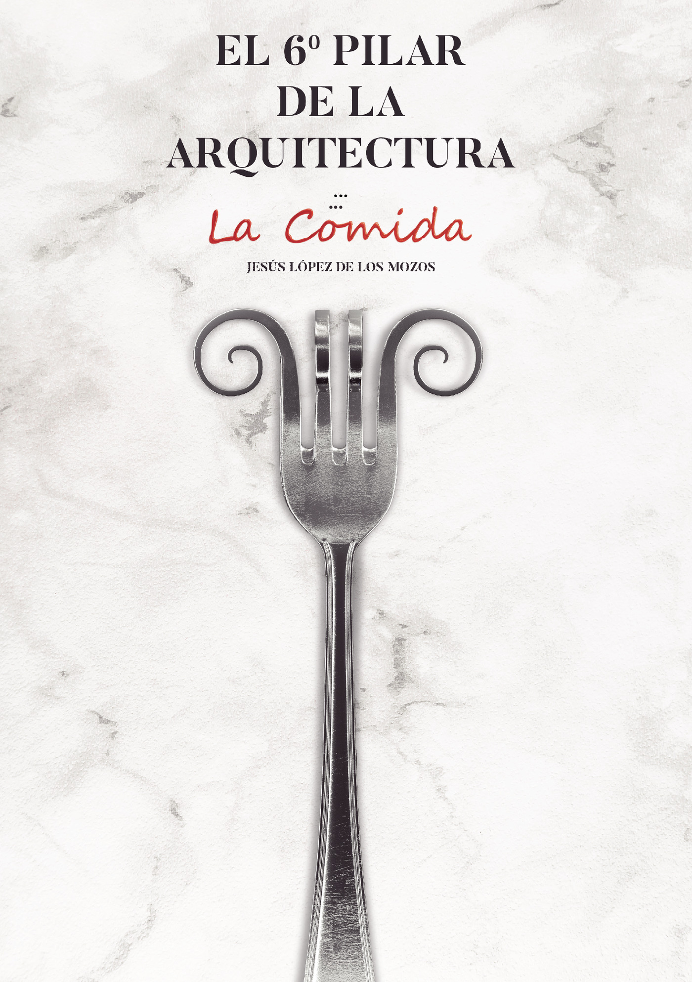 EL 6º PILAR DE LA ARQUITECTURA. LA COMIDA