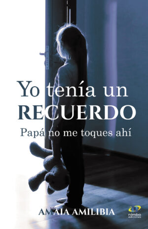 YO TENÍA UN RECUERDO. PAPÁ NO ME TOQUES AHÍ