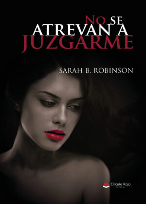 NO SE ATREVAN A JUZGARME