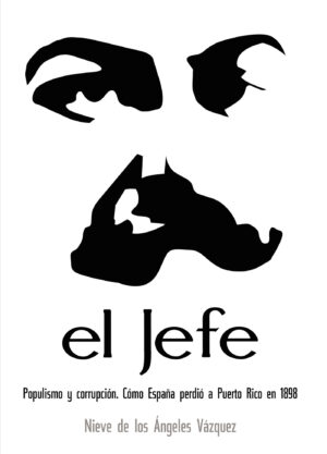 EL JEFE: POPULISMO Y CORRUPCIÓN.