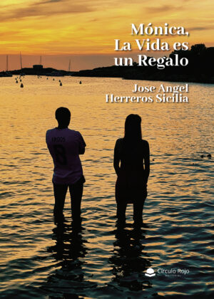 MÓNICA, LA VIDA ES UN REGALO