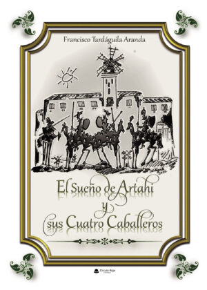 EL SUEÑO DE ARTAHI Y SUS CUATRO CABALLEROS