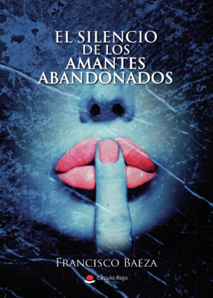 EL SILENCIO DE LOS AMANTES ABANDONADOS