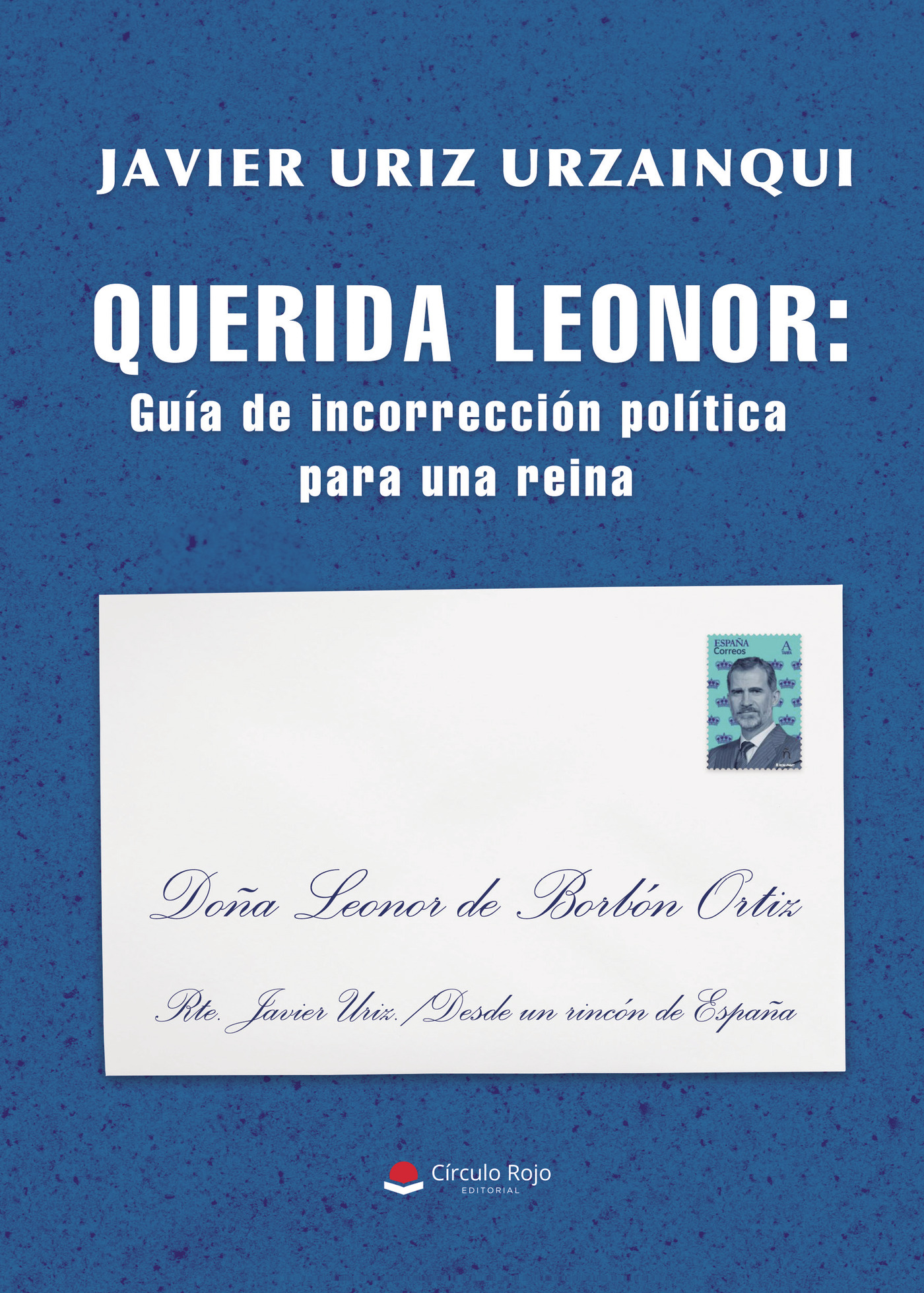 QUERIDA LEONOR: GUÍA DE INCORRECCIÓN POLÍTICA PARA UNA REINA