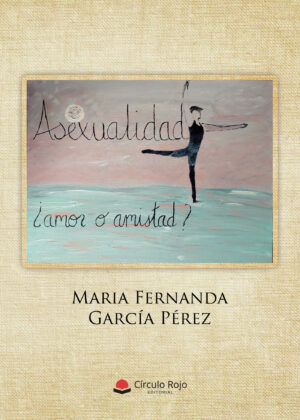 ASEXUALIDAD ¿AMOR O AMISTAD?