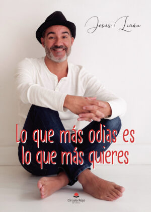 LO QUE MÁS ODIAS ES LO QUE MÁS QUIERES