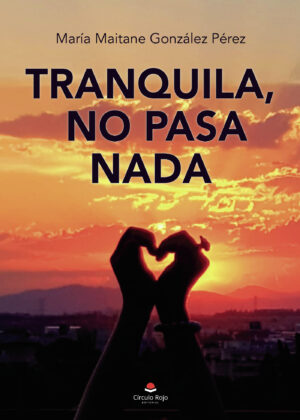 TRANQUILA, NO PASA NADA
