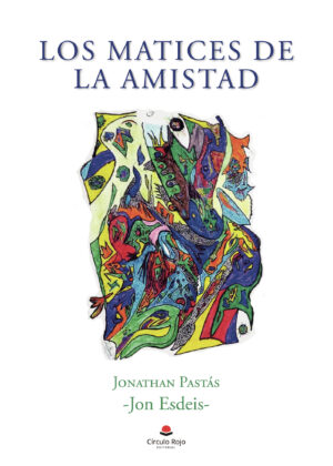 LOS MATICES DE LA AMISTAD