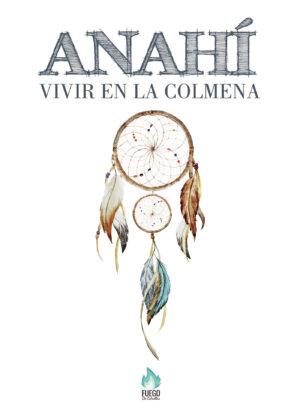 ANAHI, VIVIR EN LA COLMENA