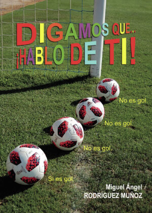 DIGAMOS QUE... ¿HABLO DE TI!