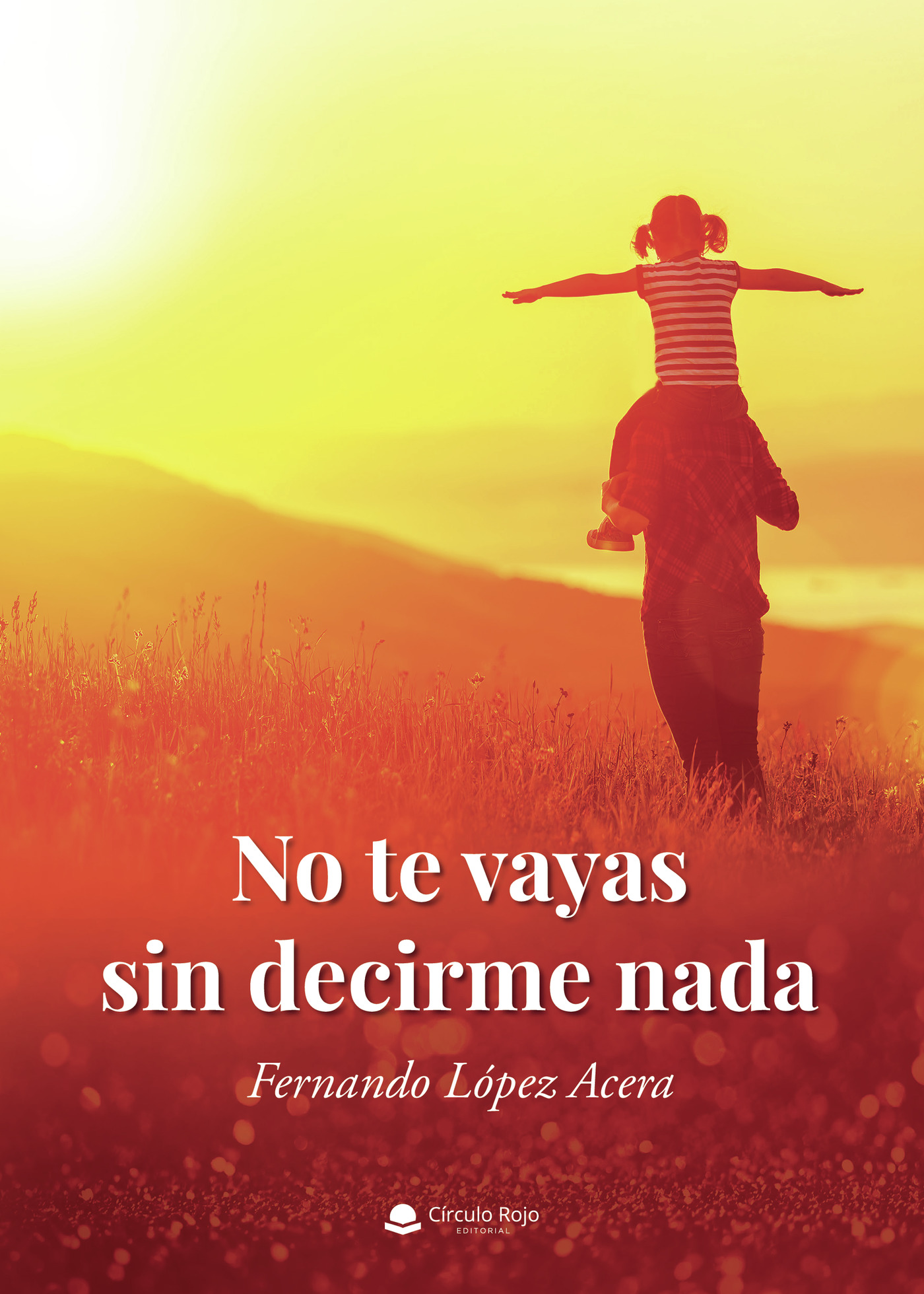 NO TE VAYAS SIN DECIRME NADA