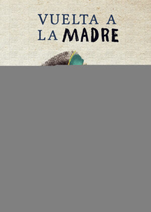 VUELTA A LA MADRE