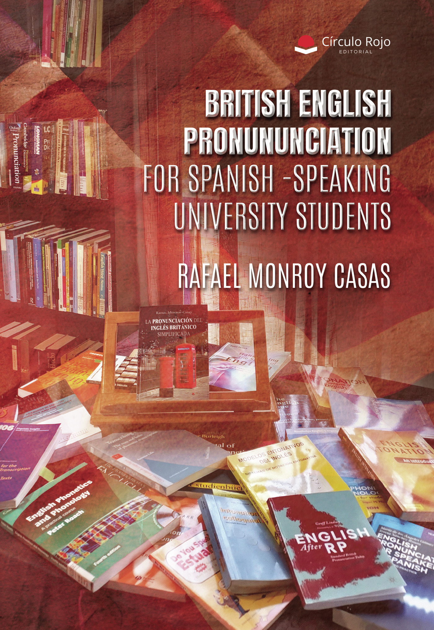 BRITISH ENGLISH PRONUNCIATION FOR SPANISH -SPEAKING UNIVERSITY STUDENTS