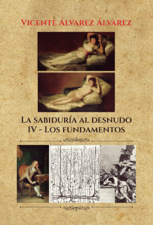 LA SABIDURÍA AL DESNUDO (7 TOMOS): IV. LOS FUNDAMENTOS