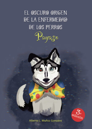 EL OSCURO ORIGEN DE LA ENFERMEDAD DE LOS PERROS PAYASO