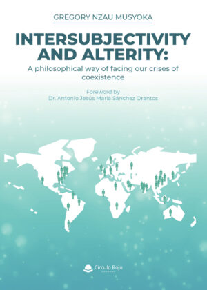 INTERSUBJECTIVITY AND ALTERITY: A PHILOSOPHICAL WAY OF FACING OUR CRISES OF COEXISTENCE